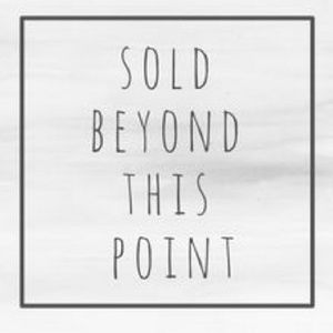 Items SOLD Beyond This Point